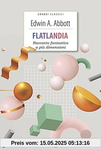 Flatlandia. Racconto fantastico a più dimensioni. Ediz. integrale. Con Segnalibro (Grandi classici)