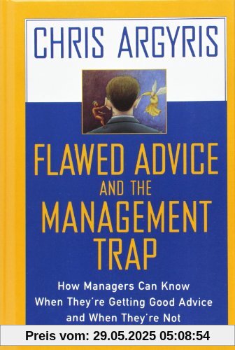Flawed Advice and the Management Trap: How Managers Can Know When They're Getting Good Advice and When They're Not
