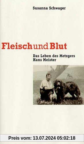 Fleisch und Blut - Das Leben des Metzgers Hans Meister