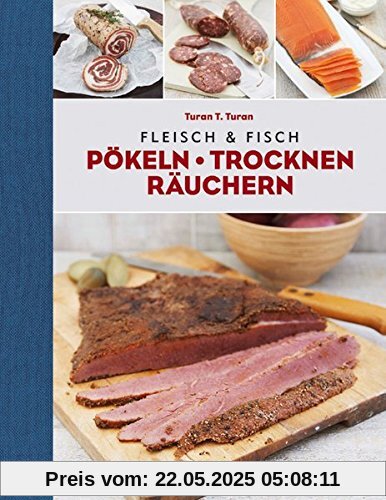 Fleisch & Fisch: Pökeln Trocknen Räuchern