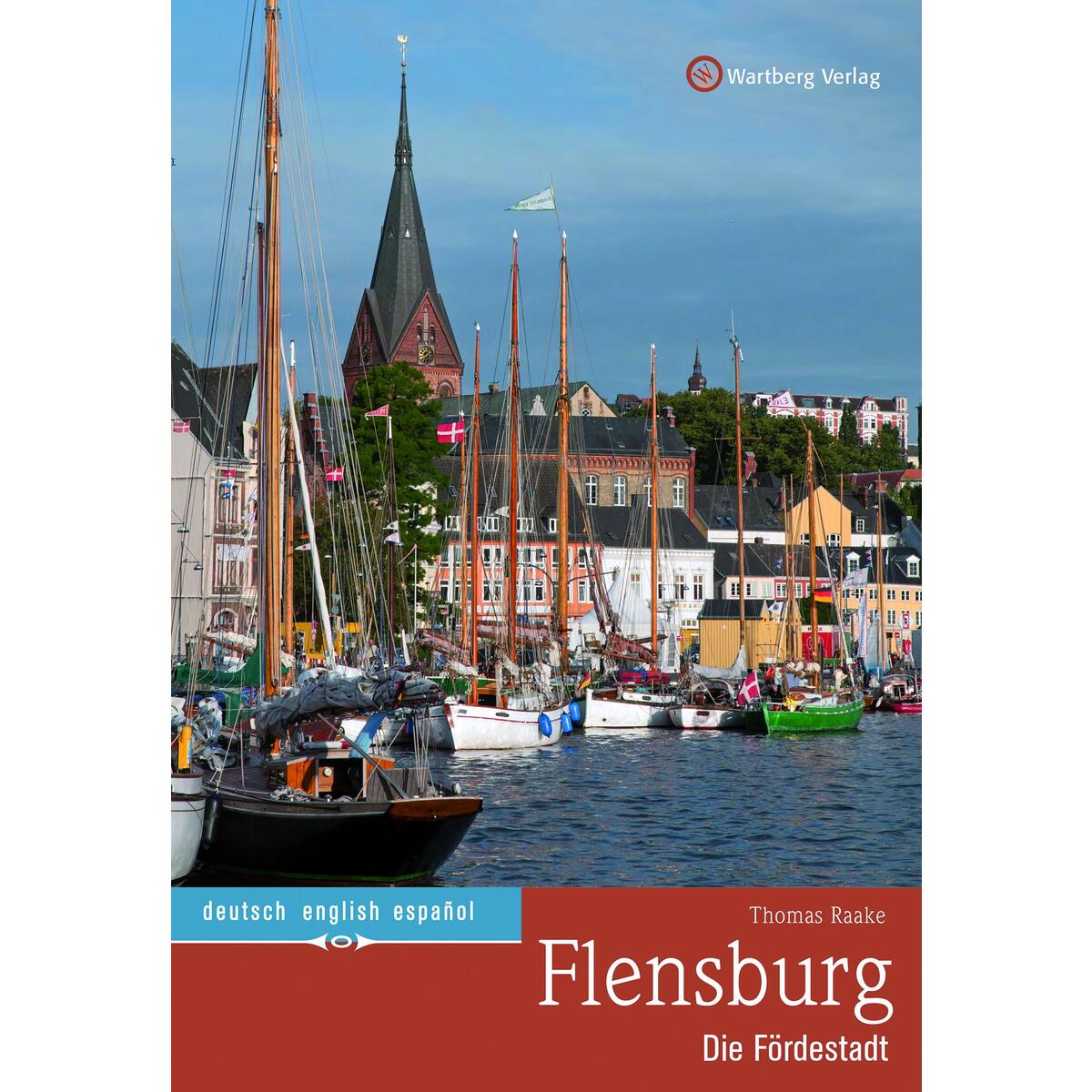 Flensburg - Die Fördestadt von Wartberg Verlag