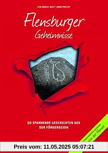 Flensburger Geheimnisse: 50 Spannende Geschichten aus der Förderegion (Geheimnisse der Heimat)