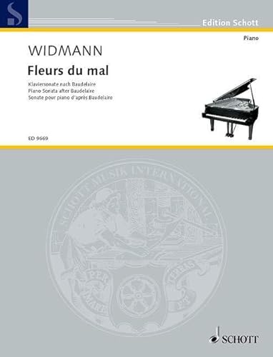 Fleurs du mal: Klaviersonate nach Baudelaire. Klavier.: Sonate pour piano d' après Baudelaire. piano. (Edition Schott)