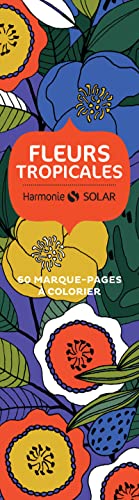 Fleurs tropicales - 60 marque-pages à colorier von SOLAR