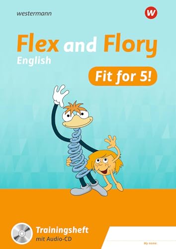 Flex and Flory 3-4 - Ausgabe 2018: Fit for 5! Trainingsheft: 4. Schuljahr bis 5. Schuljahr
