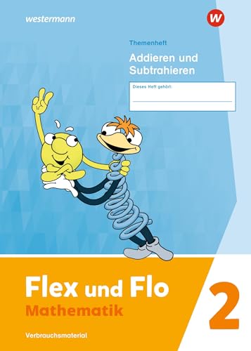 Flex und Flo - Ausgabe 2021: Themenheft Addieren und Subtrahieren 2 Verbrauchsmaterial