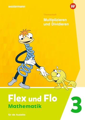 Flex und Flo - Ausgabe 2021: Themenheft Multiplizieren und Dividieren 3 Für die Ausleihe