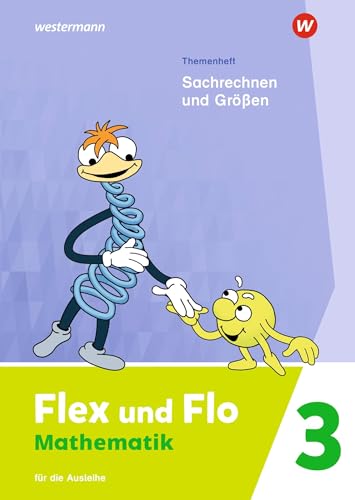 Flex und Flo - Ausgabe 2021: Themenheft Sachrechen und Größen 3 Für die Ausleihe