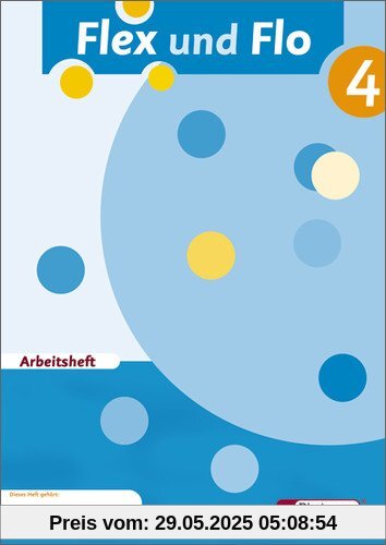 Flex und Flo - Ausgabe 2007: Arbeitsheft 4 Flex und Flo - Ausgabe 2007: Arbeitsheft 4