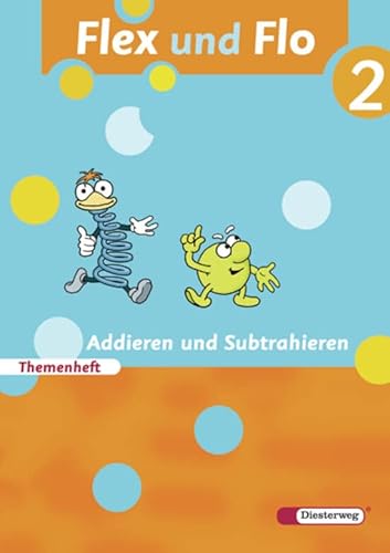 Flex und Flo - Ausgabe 2007: Themenheft Addieren und Subtrahieren 2: Für die Ausleihe