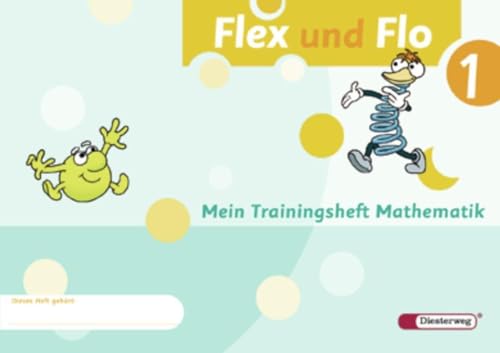 Flex und Flo - Ausgabe 2007: Trainingsheft 1: Baden-Württemberg, Berlin, Brandenburg, Bremen, Hamburg, Hessen, Mecklenburg-Vorpommern, Niedersachsen, ... Sachsen-Anhalt, Schleswig-Holstein, Thüringen von Westermann Bildungsmedien Verlag GmbH