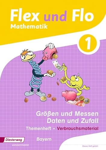 Flex und Flo - Ausgabe 2014 für Bayern: Themenheft Größen und Messen - Daten und Zufall Verbrauchsmaterial