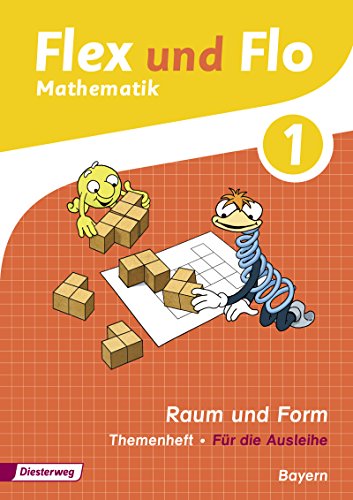 Flex und Flo - Ausgabe 2014 für Bayern: Themenheft Raum und Form 1