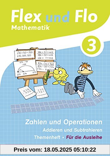 Flex und Flo - Ausgabe 2014 für Bayern: Themenheft Zahlen und Operationen: Addieren und Subtrahieren 3 Flex und Flo - Ausgabe 2014 für Bayern: Themenheft Zahlen und Operationen: Addieren und Subtrahieren 3