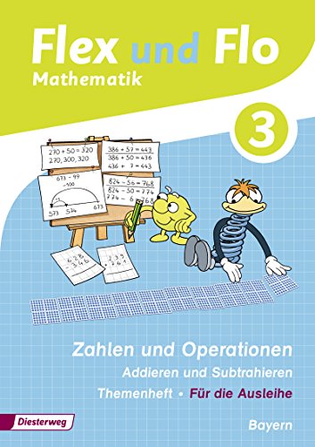 Flex und Flo - Ausgabe 2014 für Bayern: Themenheft Zahlen und Operationen: Addieren und Subtrahieren 3