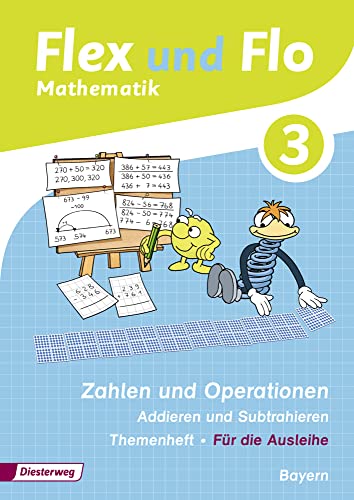 Flex und Flo - Ausgabe 2014 für Bayern: Themenheft Zahlen und Operationen: Addieren und Subtrahieren 3