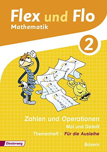 Flex und Flo - Ausgabe 2014 für Bayern: Themenheft Zahlen und Operationen: Mal und Geteilt Flex und Flo - Ausgabe 2014 für Bayern: Themenheft Zahlen und Operationen: Mal und Geteilt