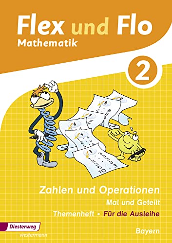 Flex und Flo - Ausgabe 2014 für Bayern: Themenheft Multiplizieren und Dividieren 2: Themenheft Zahlen und Operationen: Mal und Geteilt von Westermann Bildungsmedien Verlag GmbH