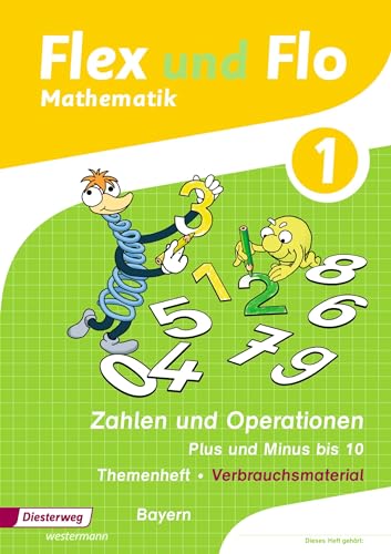 Flex und Flo - Ausgabe 2014 für Bayern: Themenheft Zahlen und Operationen: Plus und Minus bis 10 Verbrauchsmaterial
