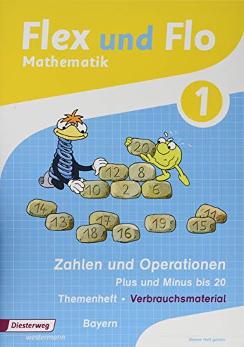 Flex und Flo - Ausgabe 2014 für Bayern: Themenheft Zahlen und Operationen: Plus und Minus bis 20 Verbrauchsmaterial von Diesterweg Moritz