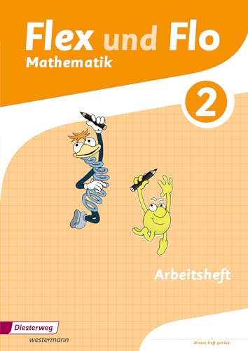 Flex und Flo - Ausgabe 2014: Arbeitsheft 2 Für die Version zur Ausleihe Flex und Flo - Ausgabe 2014: Arbeitsheft 2 Für die Version zur Ausleihe