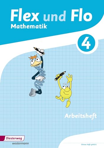 Flex und Flo - Ausgabe 2014: Arbeitsheft 4: Für die Version zur Ausleihe von Westermann Bildungsmedien Verlag GmbH