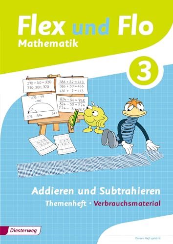 Flex und Flo - Ausgabe 2014: Themenheft Addieren und Subtrahieren 3: Verbrauchsmaterial von Westermann Bildungsmedien Verlag GmbH