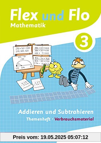Flex und Flo - Ausgabe 2014: Themenheft Addieren und Subtrahieren 3: Verbrauchsmaterial Flex und Flo - Ausgabe 2014: Themenheft Addieren und Subtrahieren 3: Verbrauchsmaterial
