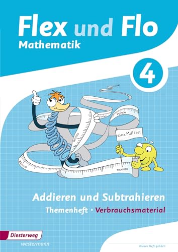 Flex und Flo - Ausgabe 2014: Themenheft Addieren und Subtrahieren 4 Verbrauchsmaterial Flex und Flo - Ausgabe 2014: Themenheft Addieren und Subtrahieren 4 Verbrauchsmaterial
