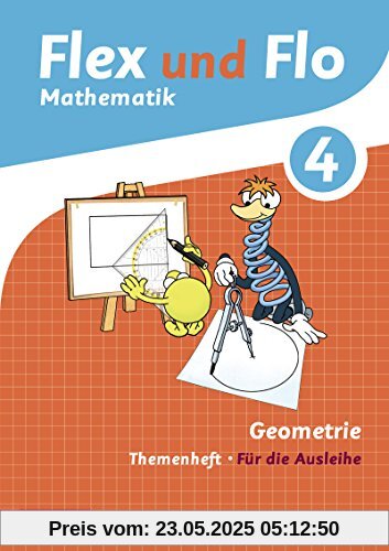 Flex und Flo - Ausgabe 2014: Themenheft Geometrie 4: Für die Ausleihe Flex und Flo - Ausgabe 2014: Themenheft Geometrie 4: Für die Ausleihe