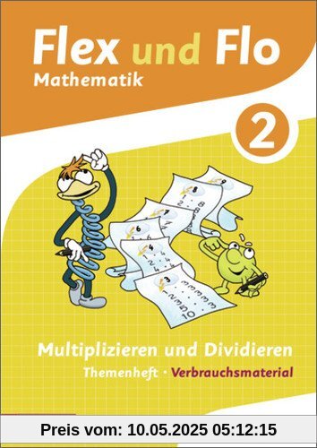 Flex und Flo - Ausgabe 2014: Themenheft Multiplizieren und Dividieren 2: Verbrauchsmaterial Flex und Flo - Ausgabe 2014: Themenheft Multiplizieren und Dividieren 2: Verbrauchsmaterial