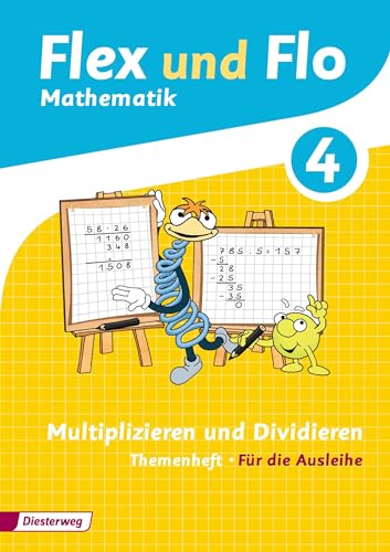 Flex und Flo - Ausgabe 2014: Themenheft Multiplizieren und Dividieren 4 Für die Ausleihe Flex und Flo - Ausgabe 2014: Themenheft Multiplizieren und Dividieren 4 Für die Ausleihe
