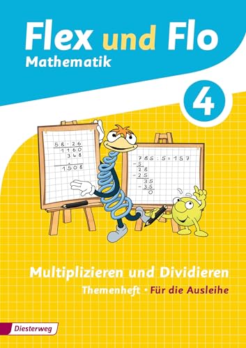 Flex und Flo - Ausgabe 2014: Themenheft Multiplizieren und Dividieren 4: Für die Ausleihe von Westermann Bildungsmedien Verlag GmbH