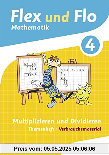 Flex und Flo - Ausgabe 2014: Themenheft Multiplizieren und Dividieren 4: Verbrauchsmaterial