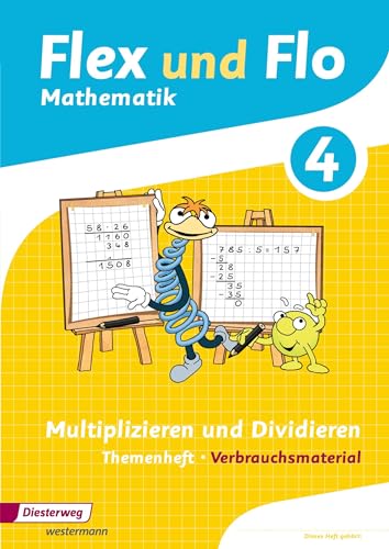 Flex und Flo - Ausgabe 2014: Themenheft Multiplizieren und Dividieren 4: Verbrauchsmaterial