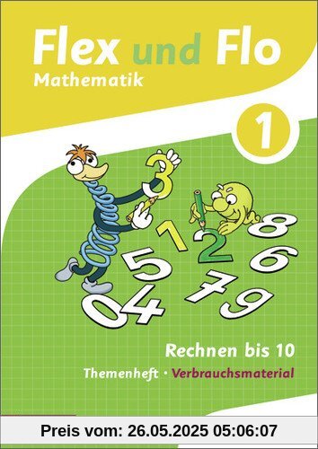 Flex und Flo - Ausgabe 2014: Themenheft Rechnen bis 10 Flex und Flo - Ausgabe 2014: Themenheft Rechnen bis 10