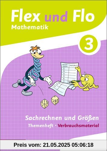 Flex und Flo - Ausgabe 2014: Themenheft Sachrechnen und Größen 3: Verbrauchsmaterial