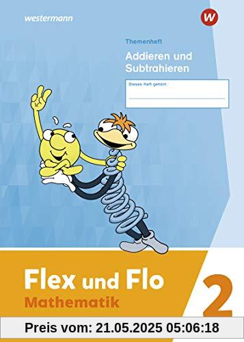 Flex und Flo - Ausgabe 2021: Themenheft Addieren und Subtrahieren 2: Verbrauchsmaterial