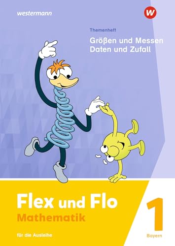 Flex und Flo - Ausgabe 2023 für Bayern: Themenheft Größen und Messen - Daten und Zufall 1 Für die Ausleihe