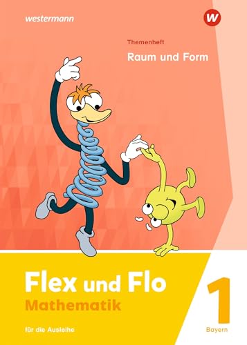 Flex und Flo - Ausgabe 2023 für Bayern: Themenheft Raum und Form 1 Für die Ausleihe von Westermann Schulbuchverlag