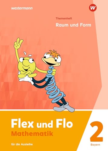 Flex und Flo - Ausgabe 2023 für Bayern: Themenheft Raum und Form 2 Für die Ausleihe von Westermann Schulbuchverlag