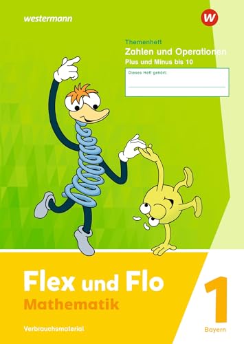 Flex und Flo - Ausgabe 2023 für Bayern: Themenheft Zahlen und Operationen: Plus und Minus bis 10 Verbrauchsmaterial