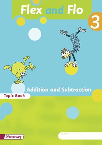 Flex und Flo - Ausgabe in englischer Sprache: Topic Book Addition and Subtraction 3: Verbrauchsmaterial Flex und Flo - Ausgabe in englischer Sprache: Topic Book Addition and Subtraction 3: Verbrauchsmaterial