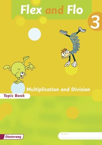 Flex und Flo - Ausgabe in englischer Sprache: Topic Book Multiplication and Division 3: Verbrauchsmaterial Flex und Flo - Ausgabe in englischer Sprache: Topic Book Multiplication and Division 3: Verbrauchsmaterial