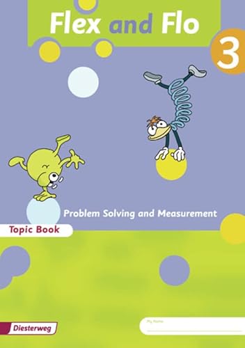 Flex und Flo - Ausgabe in englischer Sprache: Topic Book Problem Solving and Measurement 3: Verbrauchsmaterial Flex und Flo - Ausgabe in englischer Sprache: Topic Book Problem Solving and Measurement 3: Verbrauchsmaterial