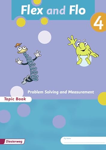 Flex und Flo - Ausgabe in englischer Sprache: Topic Book Problem Solving and Measurement 4: Verbrauchsmaterial Flex und Flo - Ausgabe in englischer Sprache: Topic Book Problem Solving and Measurement 4: Verbrauchsmaterial