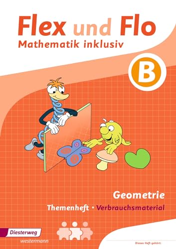 Flex und Flo - Mathematik inklusiv: Geometrie inklusiv B (Flex und Flo - Mathematik inklusiv: Ausgabe 2017)