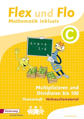 Flex und Flo - Mathematik inklusiv: Multiplizieren und Dividieren inklusiv C (Flex und Flo - Mathematik inklusiv: Ausgabe 2017) von Westermann Bildungsmedien Verlag GmbH