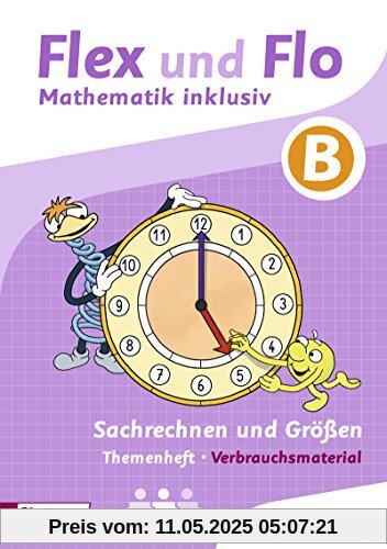 Flex und Flo - Mathematik inklusiv: Sachrechnen und Größen inklusiv B Flex und Flo - Mathematik inklusiv: Sachrechnen und Größen inklusiv B