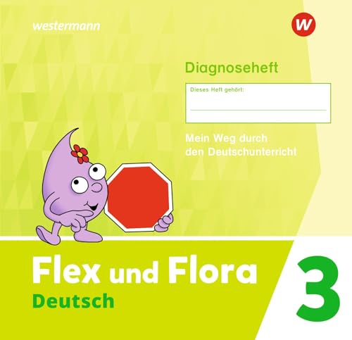 Flex und Flora - Ausgabe 2021: Diagnoseheft 3 (Druckschrift)